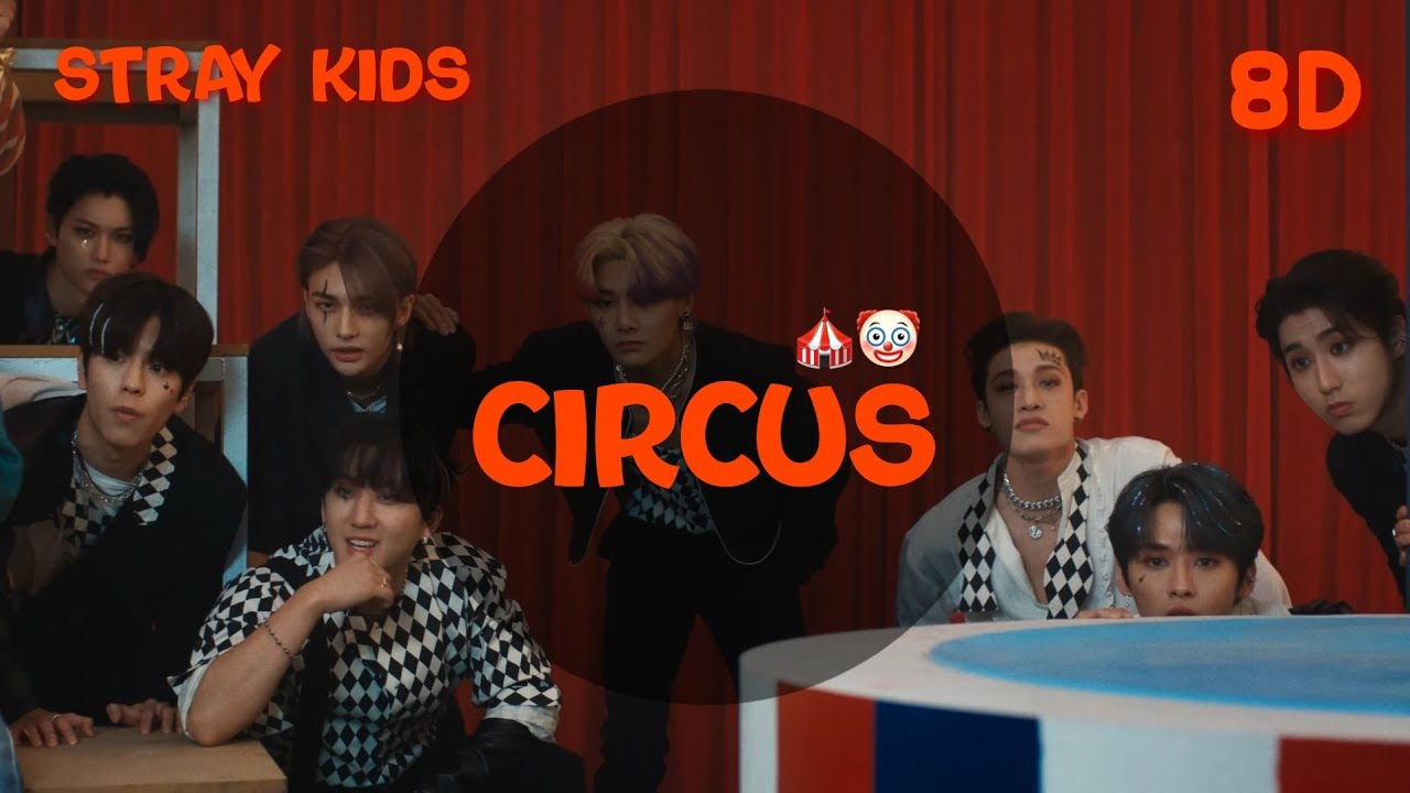 Stray Kids - CIRCUS (8D AUDIO)