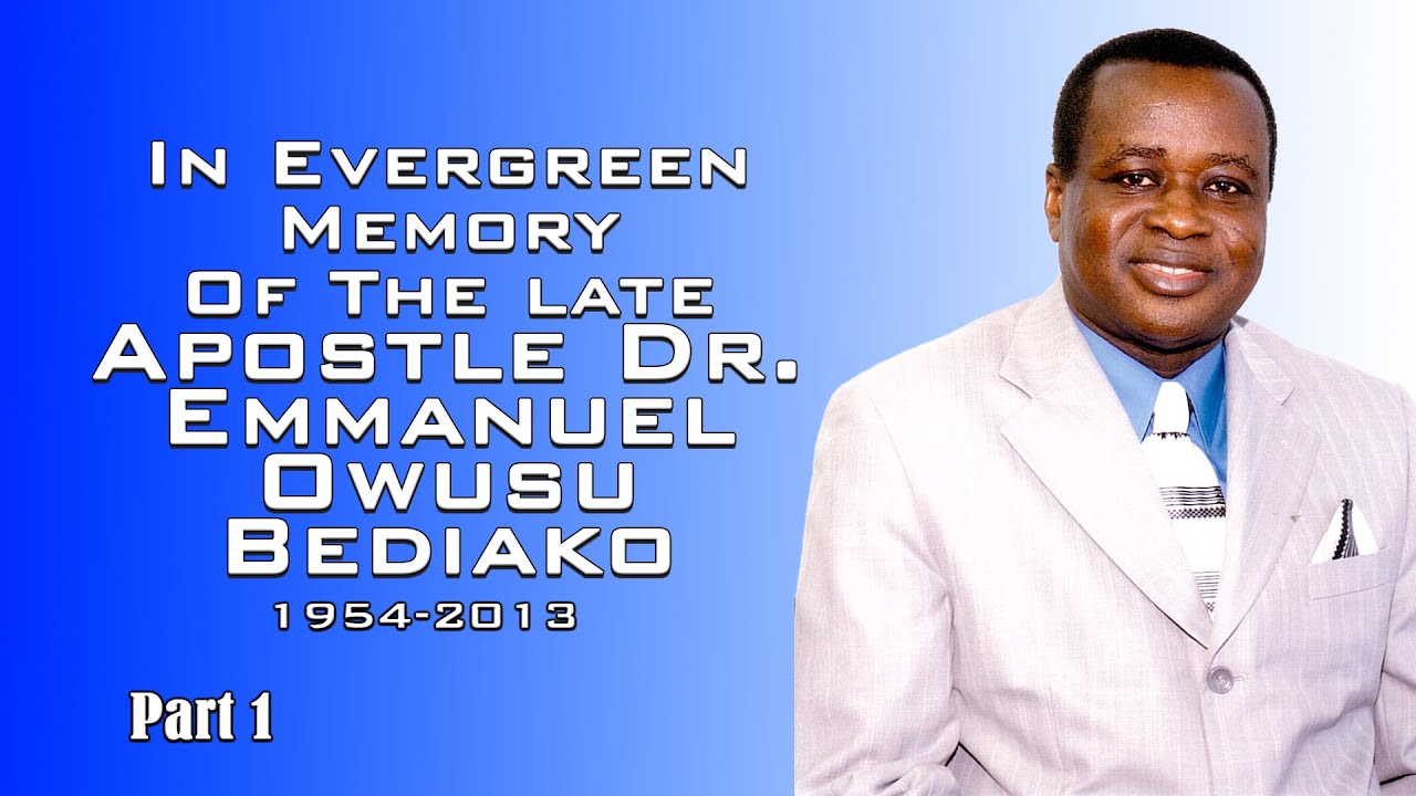 REMEMBRANCE OF APS. DR. EMMANUEL OWUSU BEDIAKO VOL1