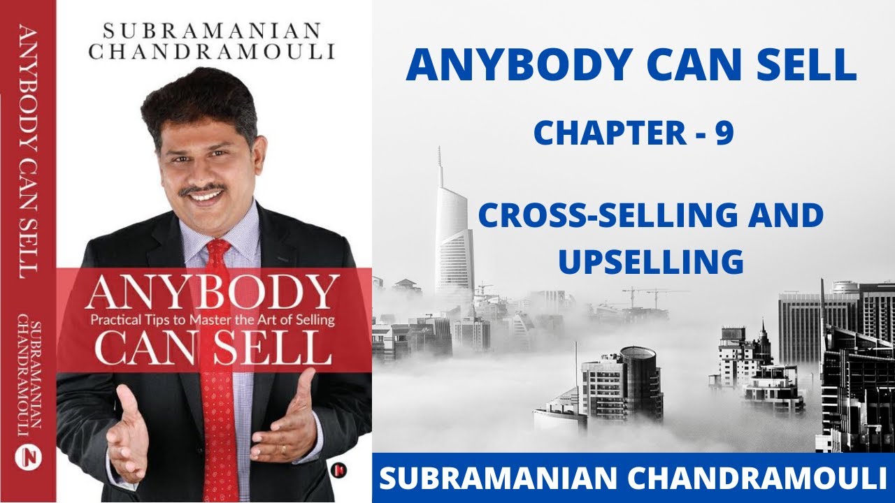 Anybody can Sell- Chapter 9 - Cross-Selling and UpSelling