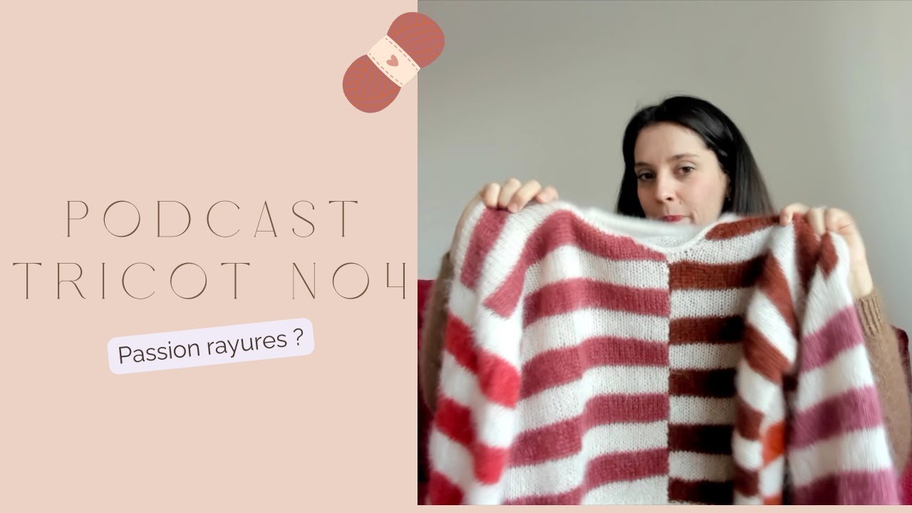 Podcast tricot 4 - No frills, Hilma sweater, José et des envies de rayures !