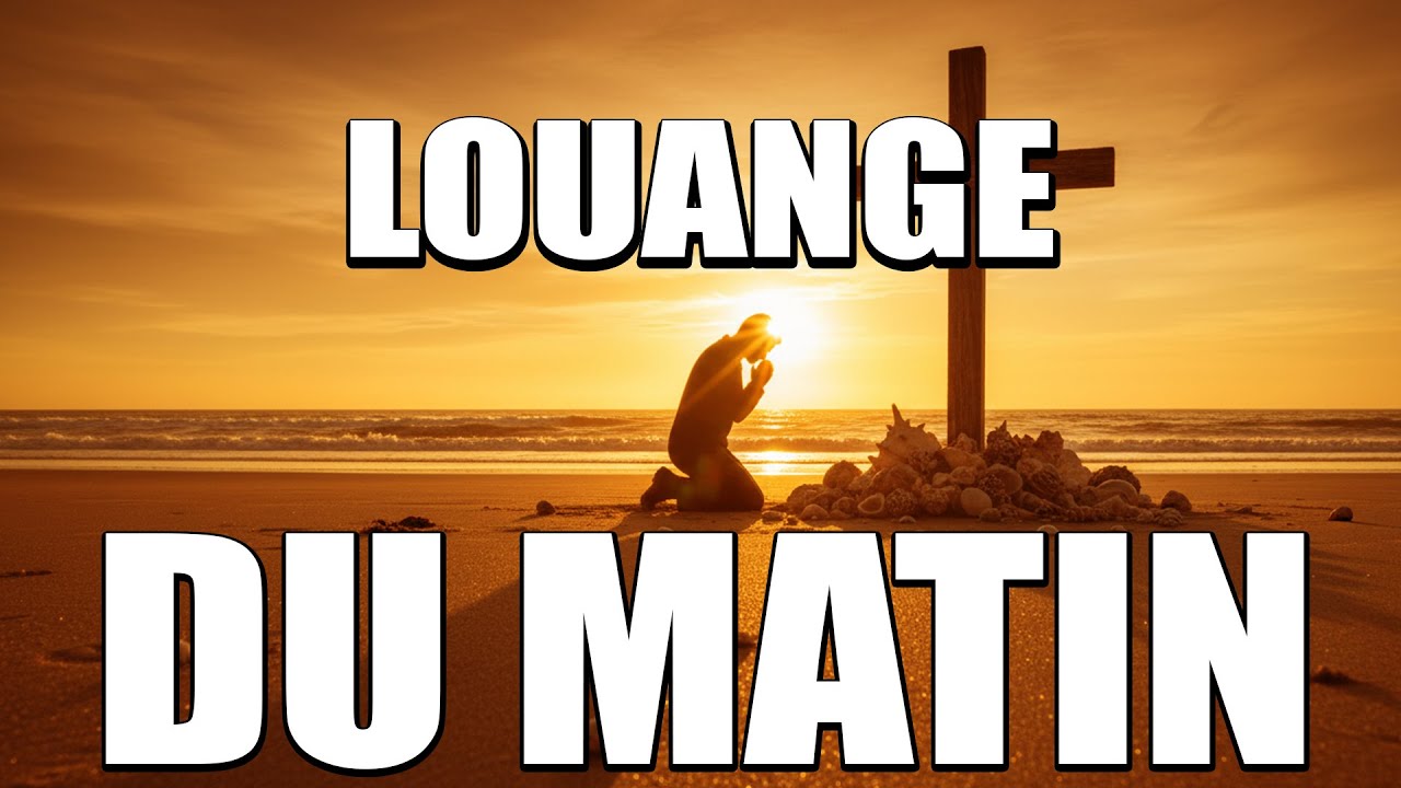 LOUANGE DU MATIN 🙏 Viens Calmer Mon Âme Dès L’Aube 🙏 Adoration pour Sentir la Présence de Dieu