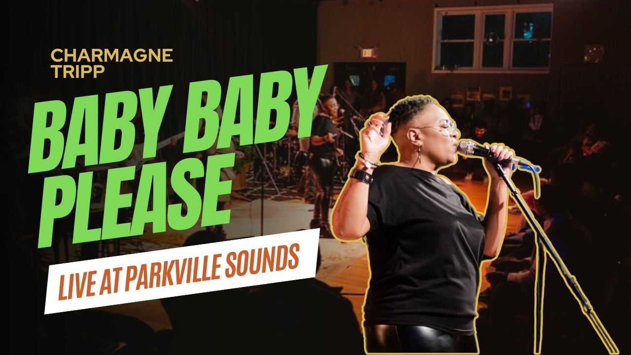 Baby Baby Please | Live at Parkville Sounds - Charmagne Tripp