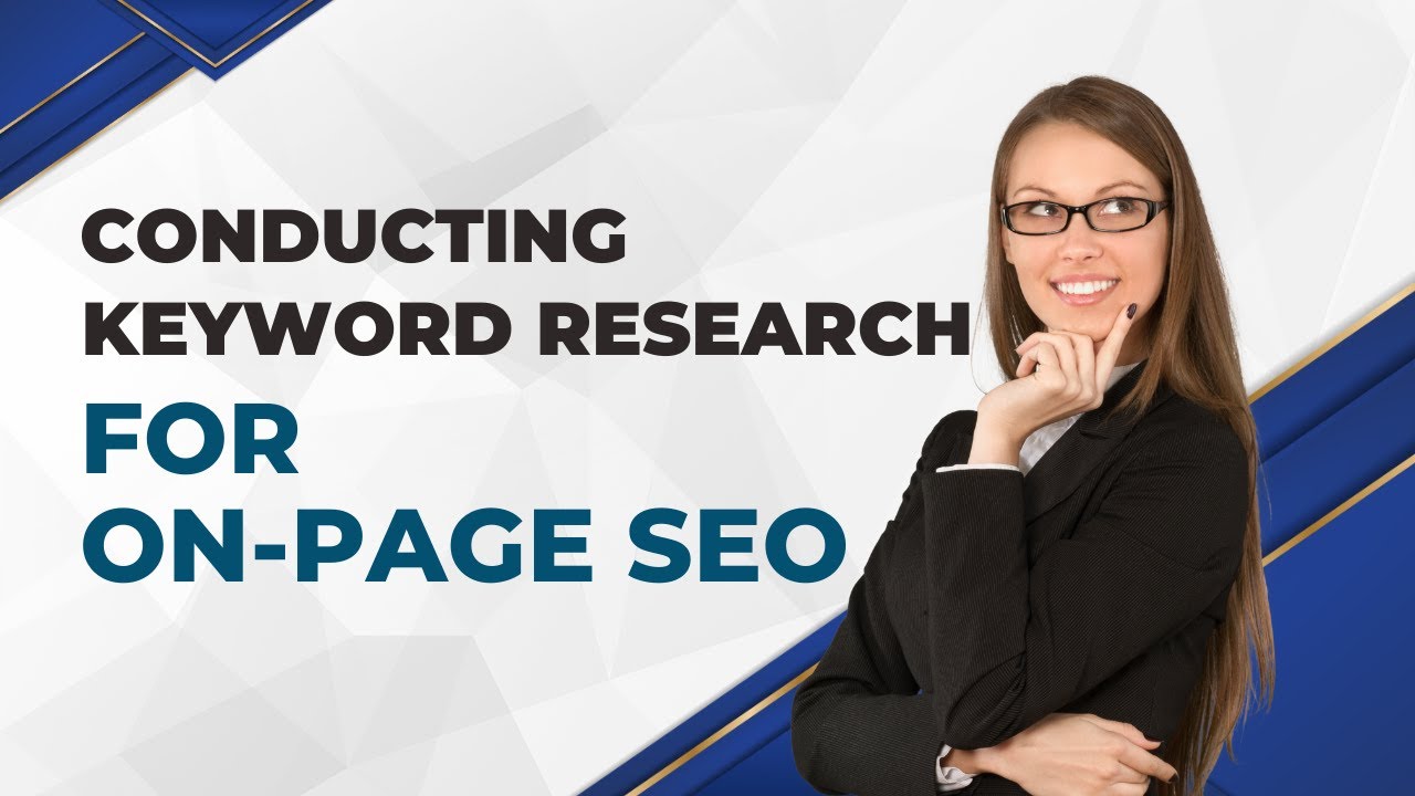 How to Conduct Keyword Research for On-Page SEO: A Step-by-Step Guide