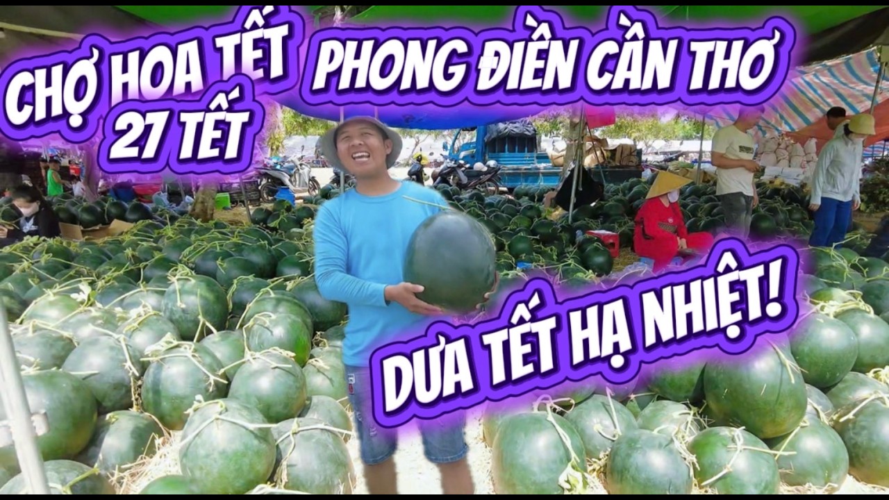 dưa tết đã hạ giá tại chợ phong điền cần thơ