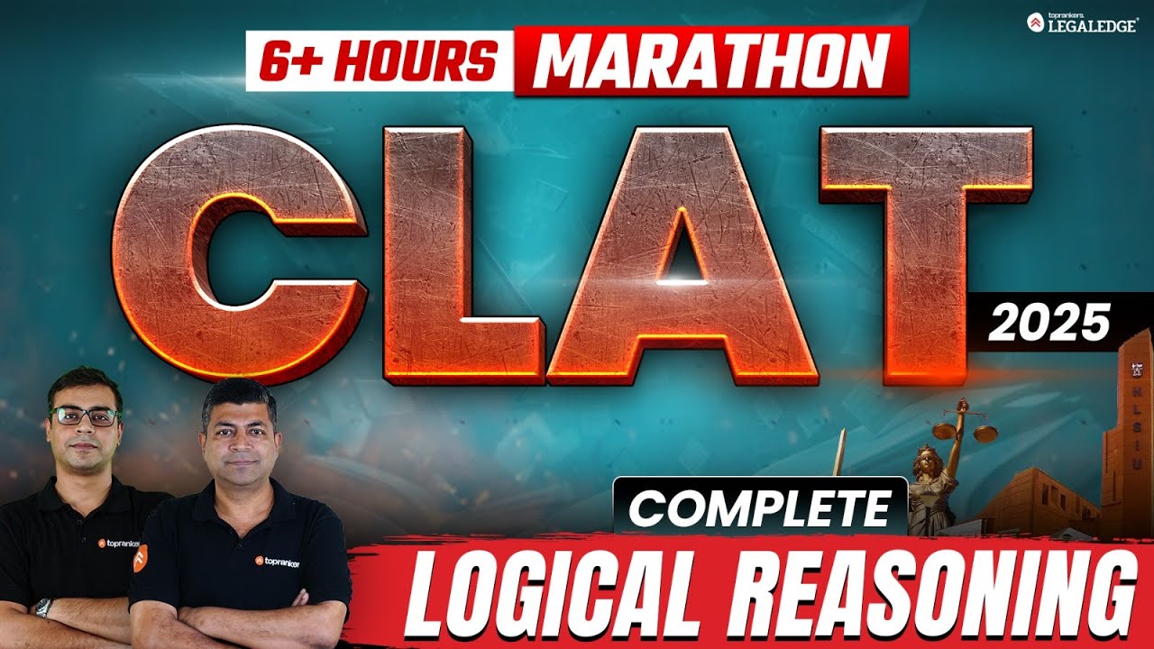 CLAT 2025 Marathon: Complete Logical Reasoning | Logical Reasoning for CLAT 2025