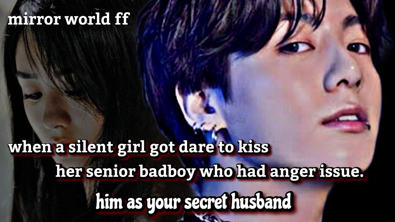 when a silent girl got dare to kiss her senior badboy who had anger issue without knowing he is her