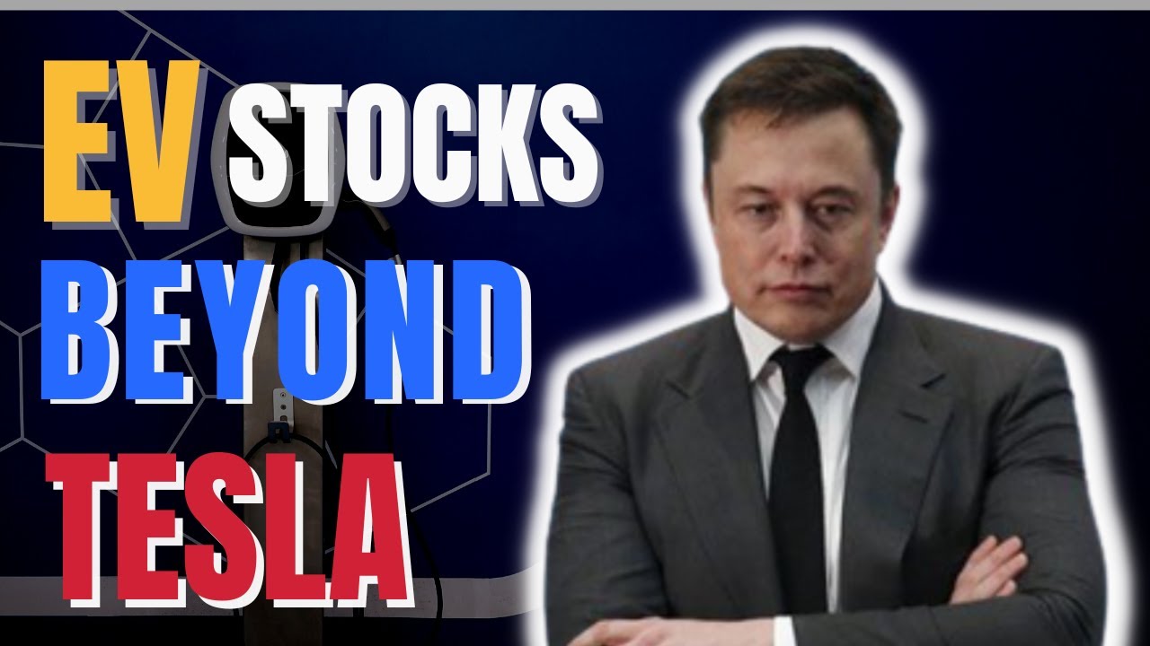 BEYOND TESLA: The 7 Best ELECTRIC VEHICLE Stocks for Investment (Stocks)