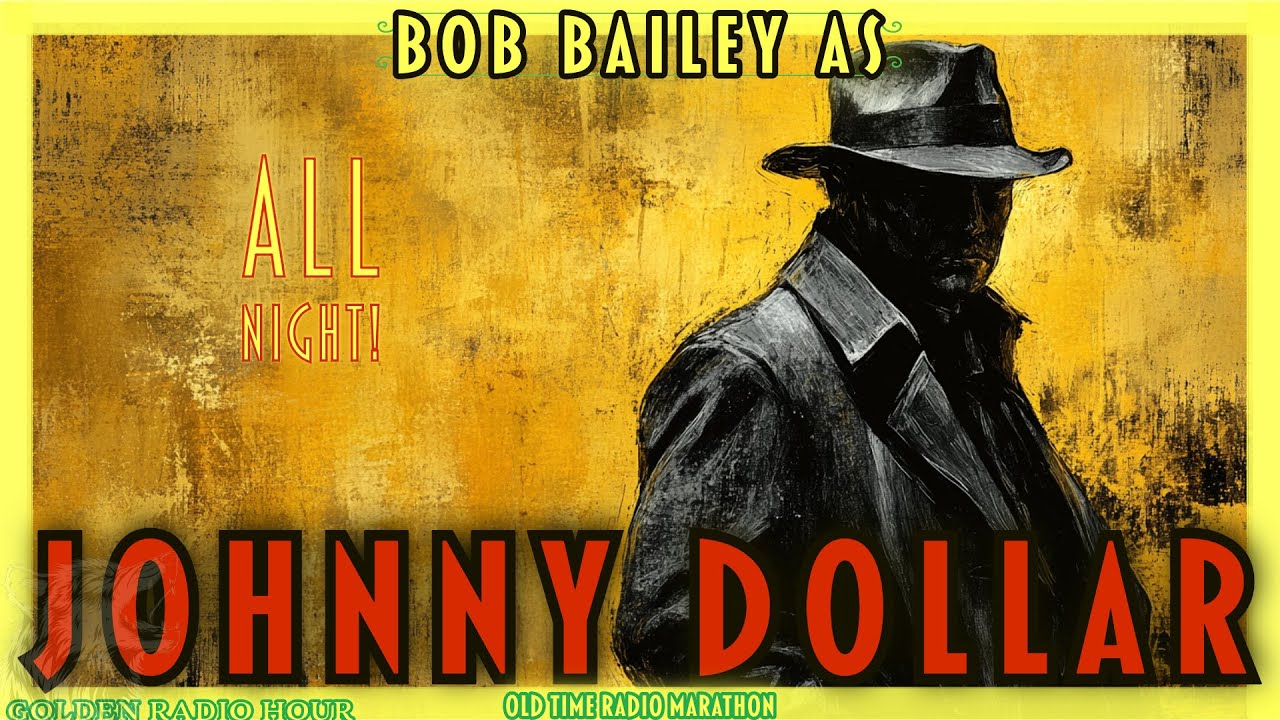 Yours Truly, Johnny Dollar with Bob Bailey Marathon Old Time Radio