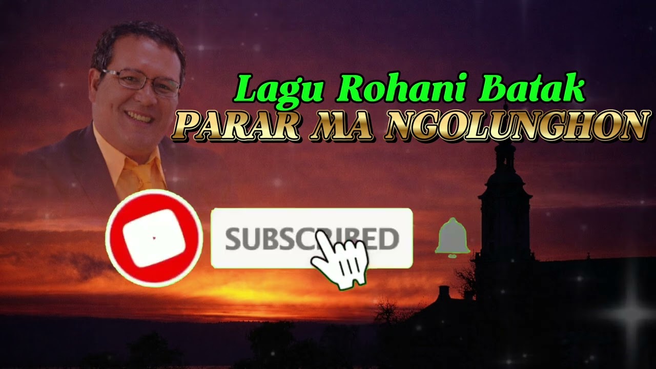 Lagu Rohani Batak : PARAR MA NGOLUNGHU