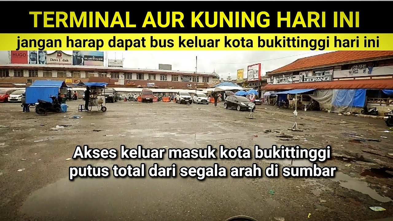 Bencana di mana mana,akses bukittinggi lumpuh dari segala arah,terminal aur kuning sepi bus hari ini