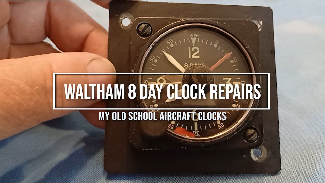 Repair of Waltham 8 Day Aircraft Clocks