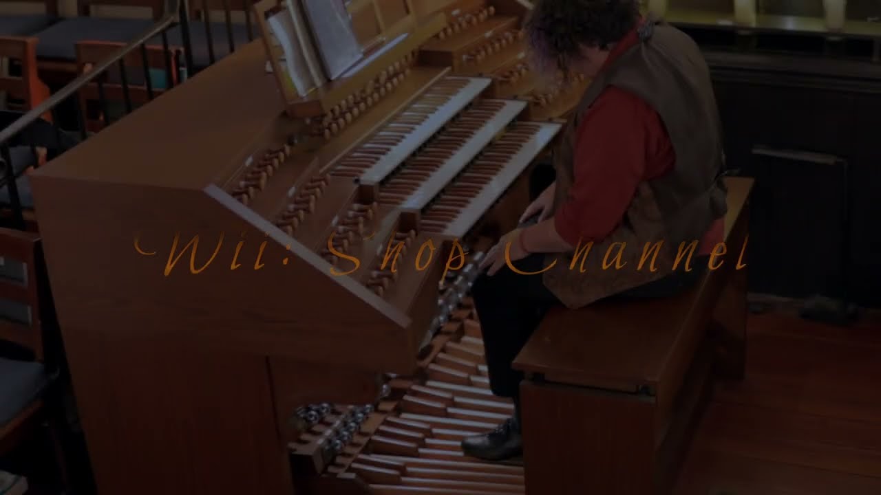 Wii Shop Channel, on an Organ
