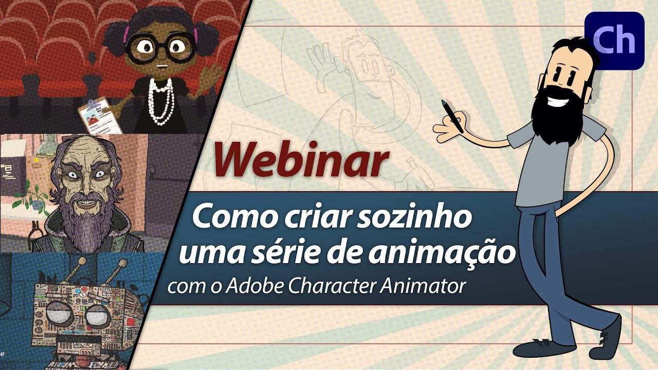 Webinar • Como criar sozinho uma série de animação com o Adobe Character Animator