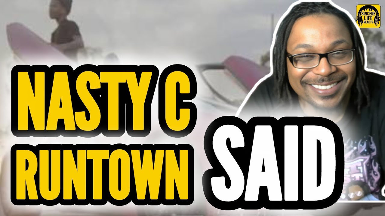 NASTY C x RUNTOWN - SAID | SINCERE LIFE REACTS
