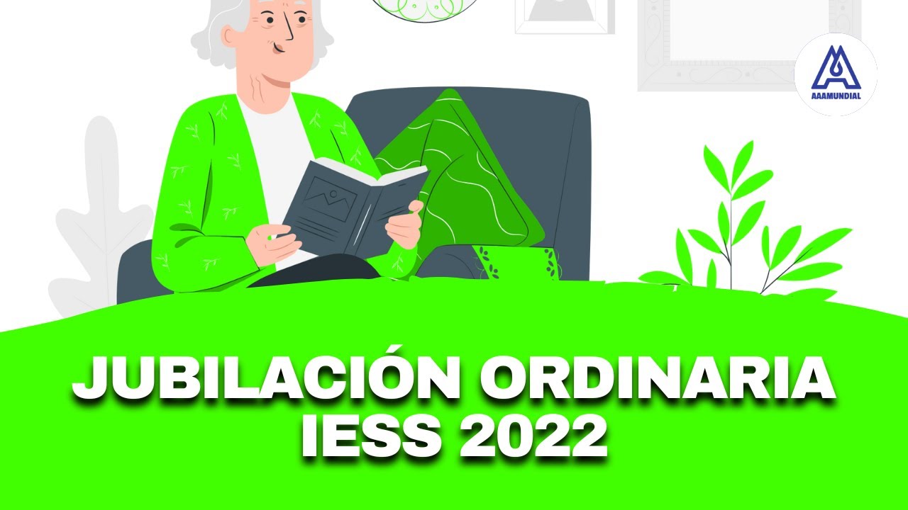JUBILACIÓN ORDINARIA IESS 2022