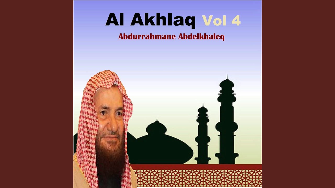 Al Akhlaq, Pt.3