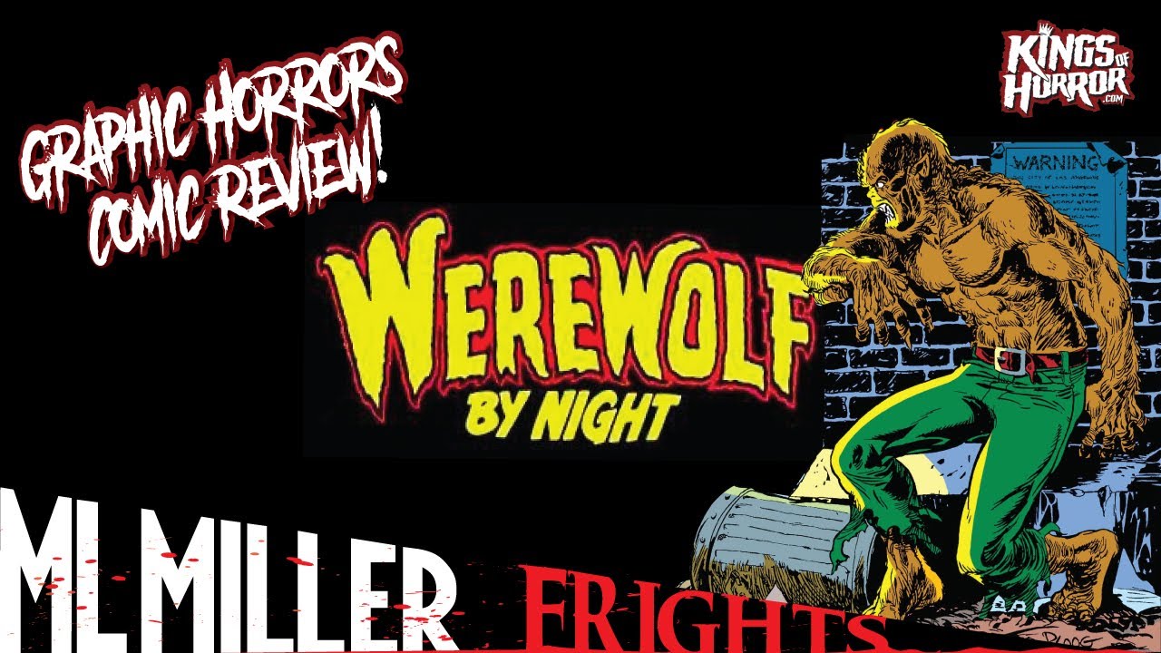 Graphic Horrors looks at Marvel's WEREWOLF BY NIGHT 1972 Comics Part One!