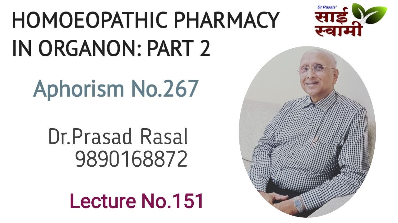 Lecture 151: 6th Edition: Aphorism 267, Hahnemannian Organon of Medicine