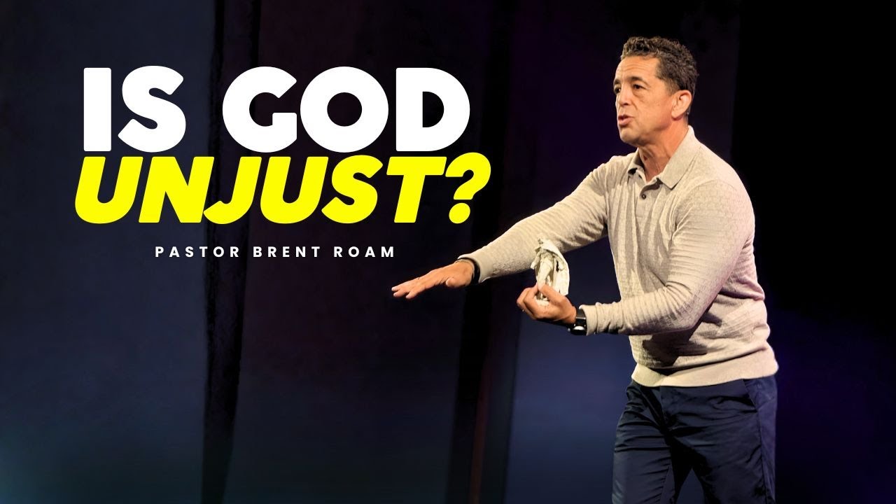 IS GOD UNJUST? | ROMANS: THE POWER OF GRACE | PART 11 | PASTOR BRENT ROAM