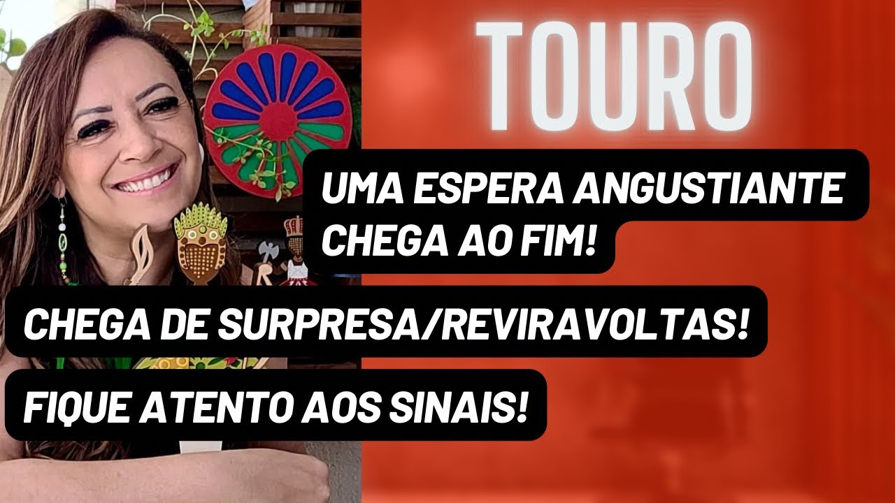 TOURO ♉️ Uma Espera Angustiante Chega ao Fim•Chega de Surpresa/Reviravoltas•Fique Atento Aos Sinais!