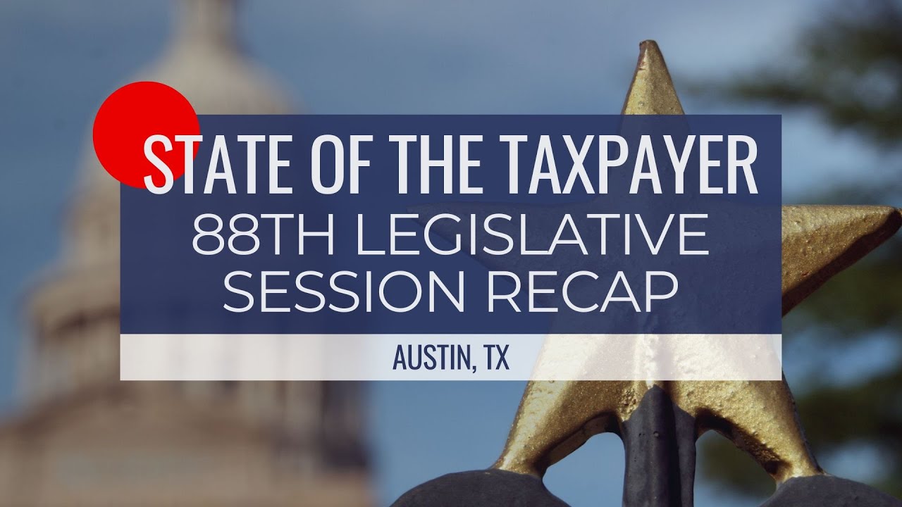 State of the Taxpayer: 88th Legislative Session Recap (Austin, TX)
