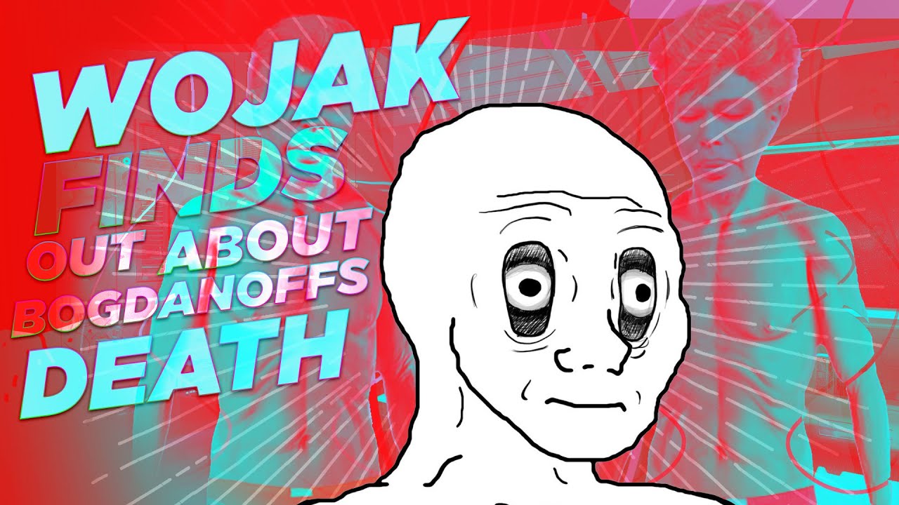 Wojak finds out about Bogdanoff's death