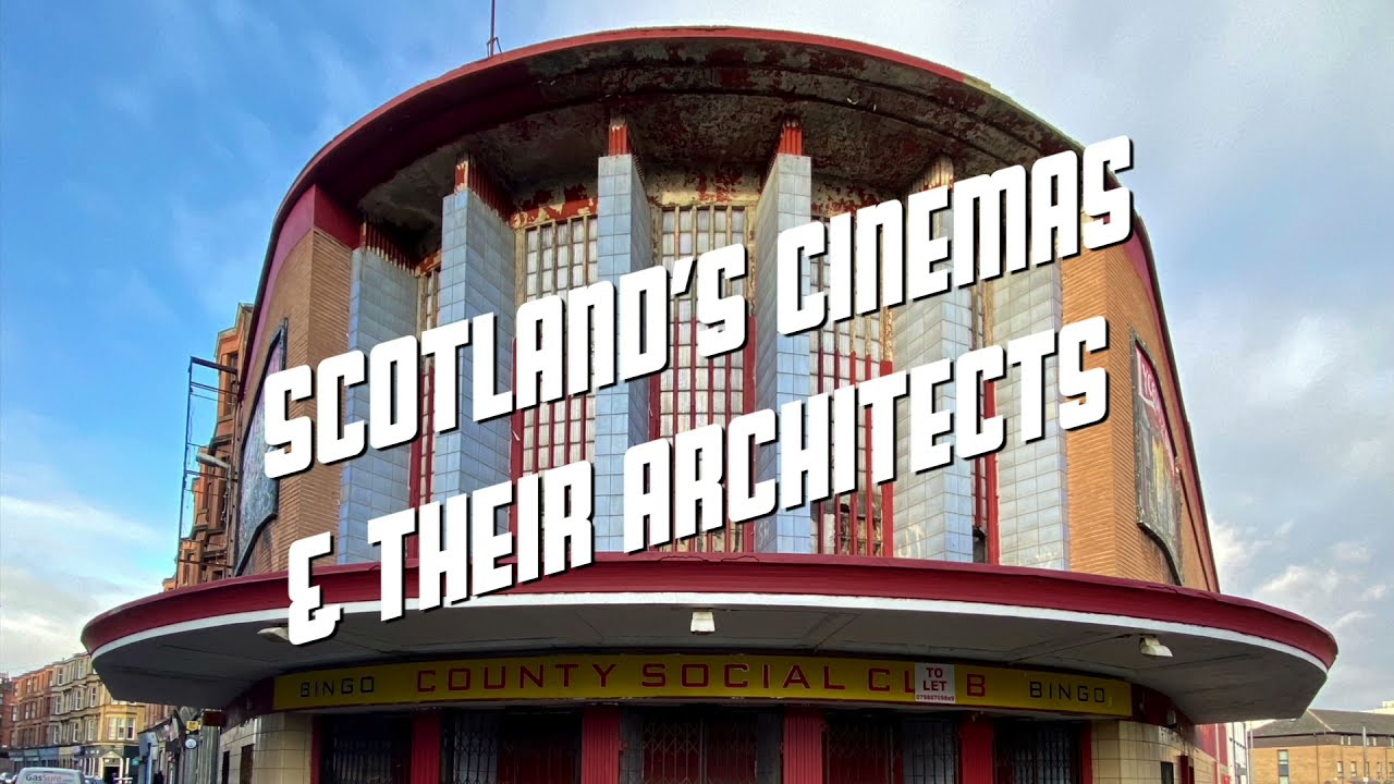 CTA Presents SCOTLAND'S CINEMAS AND THEIR ARCHITECTS