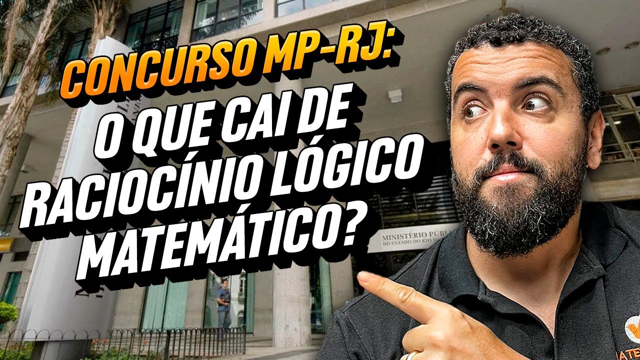 🚨Concurso MP-RJ: O que Cai de Raciocínio Lógico Matemático?!