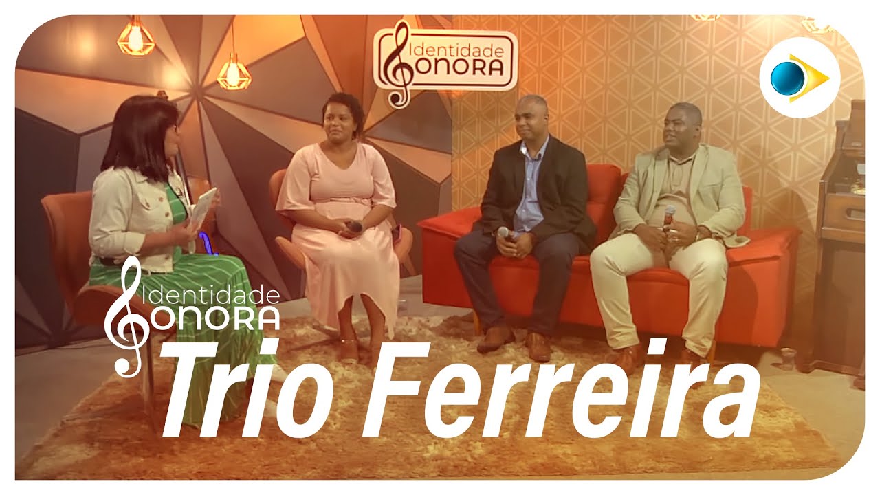Trio Ferreira | IDENTIDADE SONORA