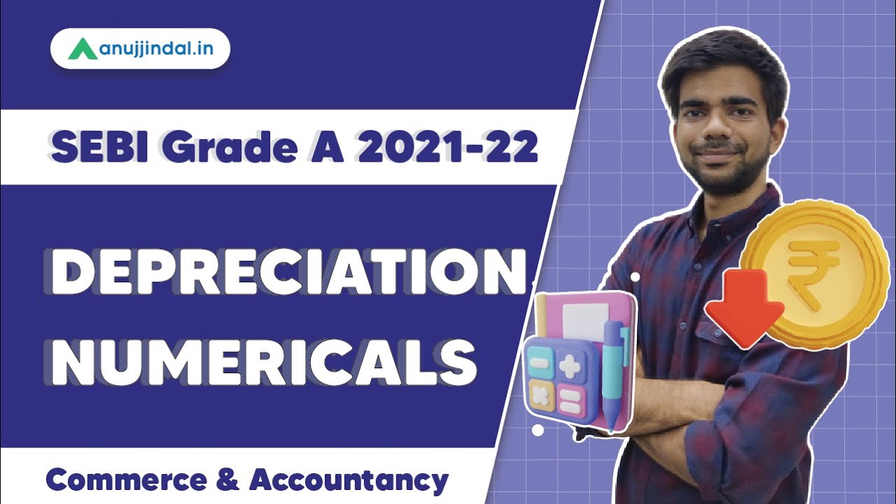 SEBI Grade A 2021-2022 | Depreciation Numericals | Commerce & Accountancy - Chetan Sir