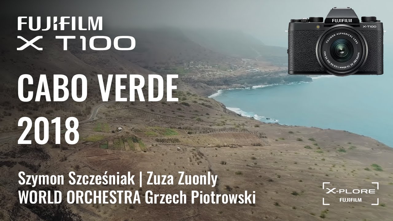 X-T100 | CABO VERDE 2018 - Szymon Szcześniak | Zuza Zuonly | WORLD ORCHESTRA Grzech Piotrowski