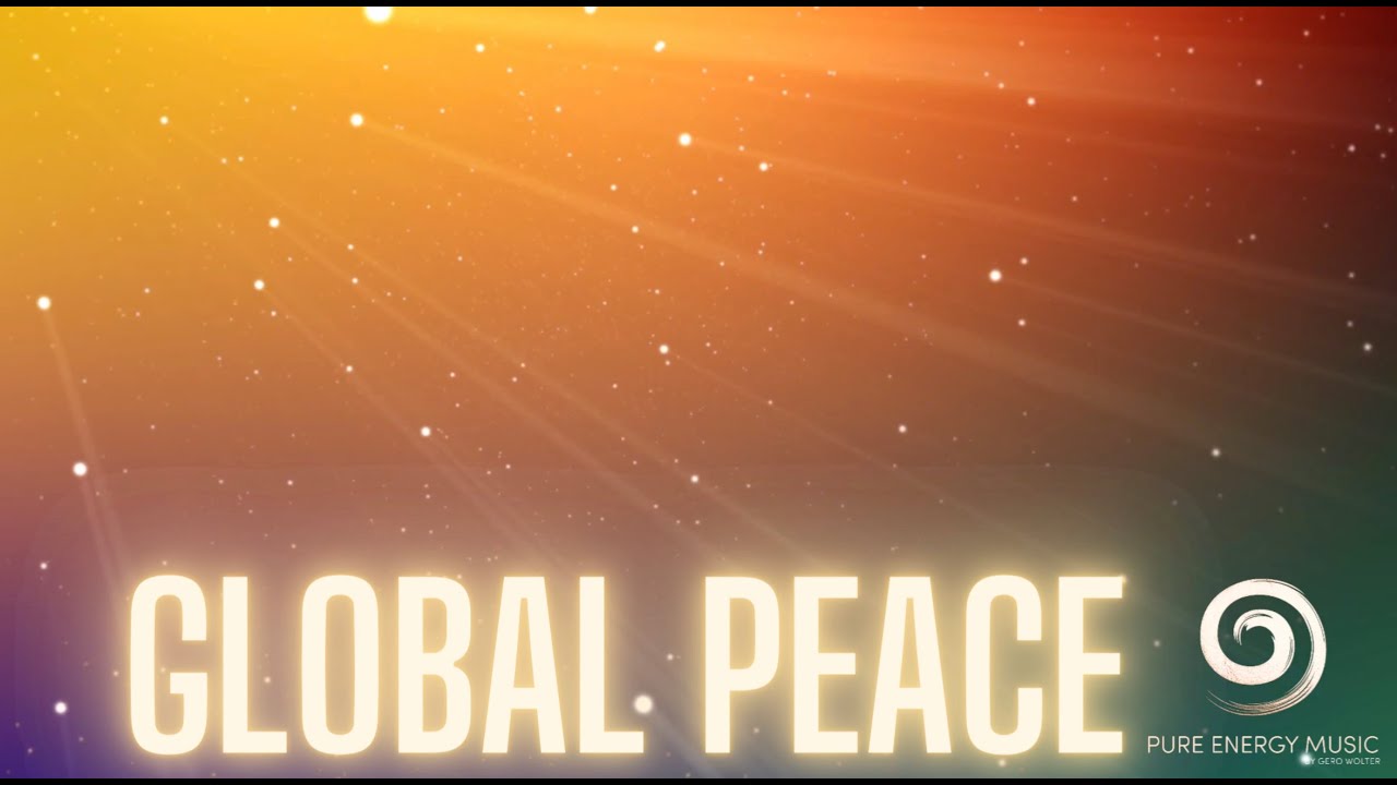 Global Peace | PURE ENERGY MUSIC Klangmeditation