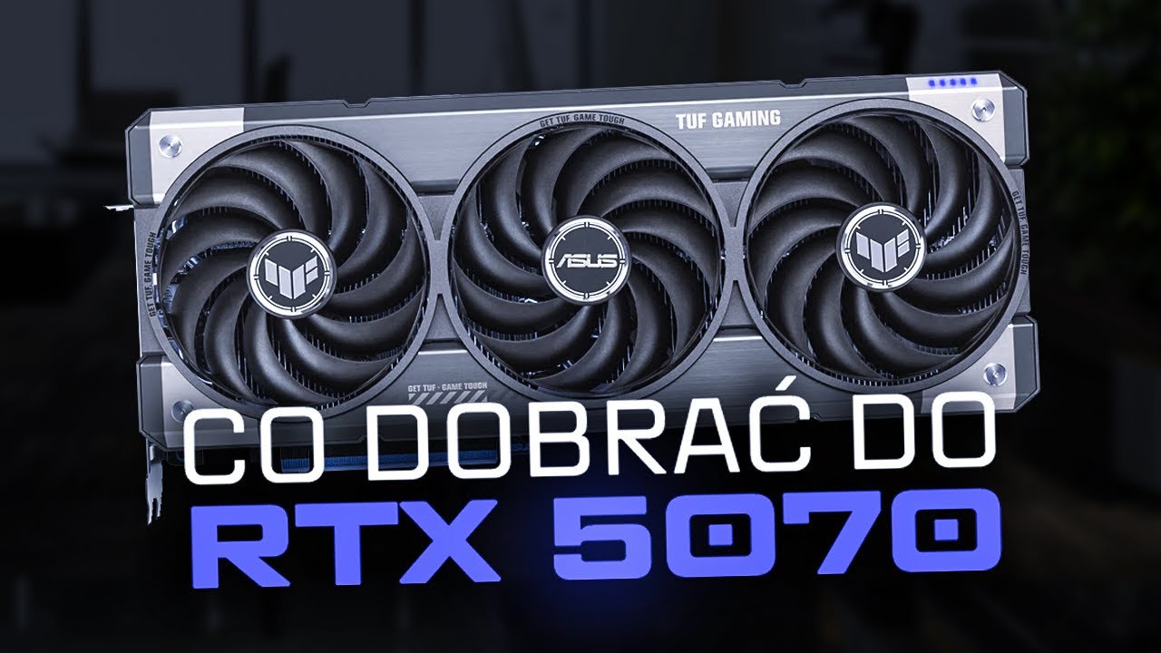 Jakie podzespoły pod RTX 5070? Intel czy AMD? Poradnik