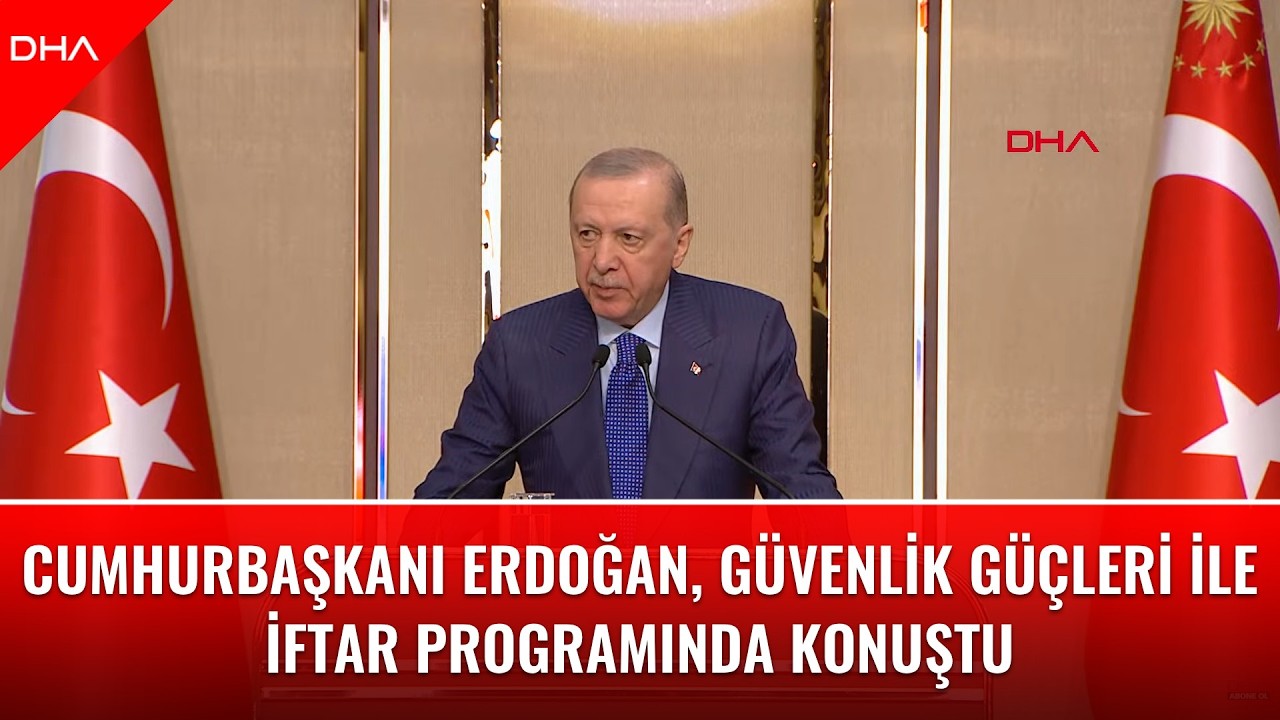 #CANLI I Cumhurbaşkanı Recep Tayyip Erdoğan,  güvenlik güçleriyle iftar programında konuşuyor