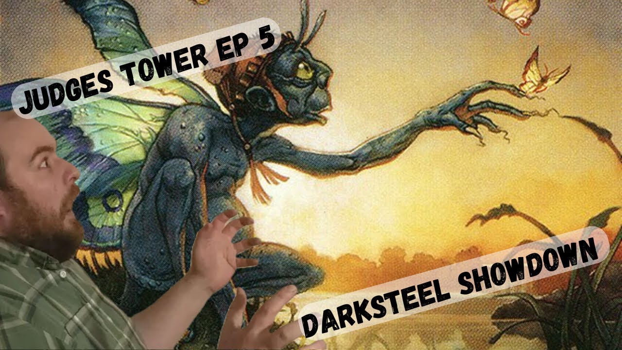 Judges Tower ep 5 - Darksteel Showdown