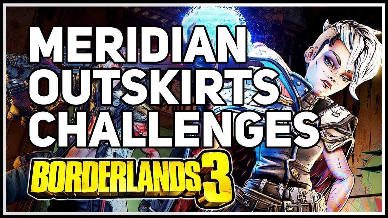 All Crew Challenges Meridian Outskirts Borderlands 3