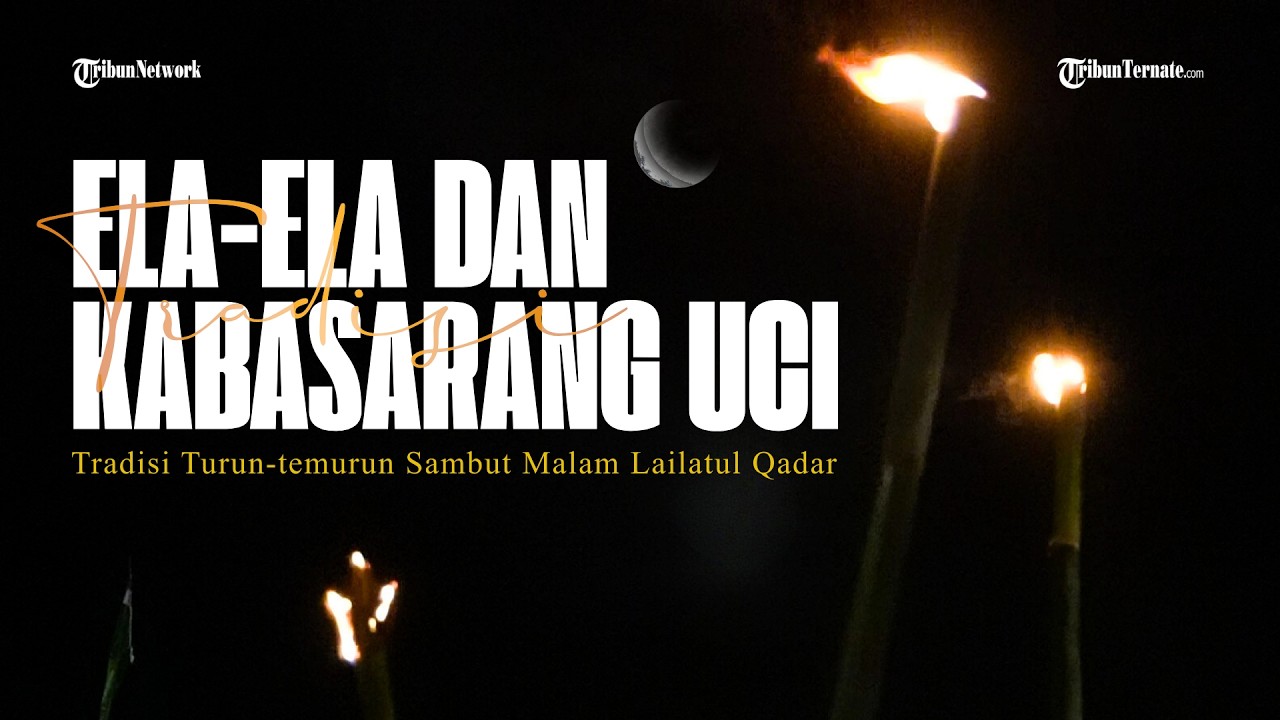 Ternate Bersinar di Malam Lailatul Qadar - Festival Ela-ela 2026