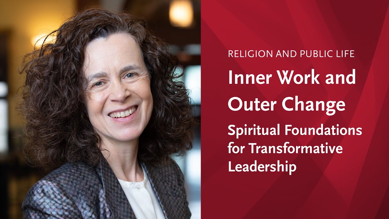 Inner Work and Outer Change: Spiritual Foundations for Transformative Leadership