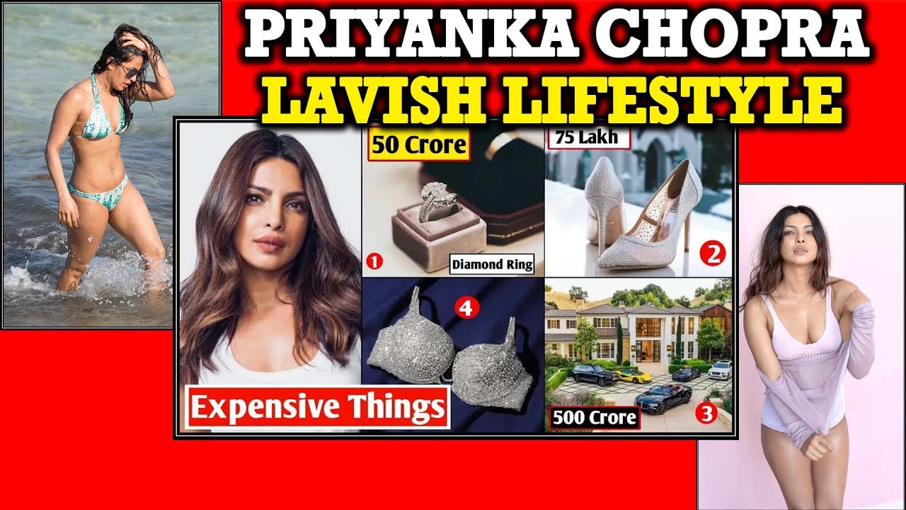 Million dollar Bra to High Hill, This is How Priyanka Chopra spends her billion
