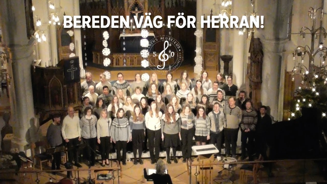 Bereden väg för Herran! | Corus Acusticus