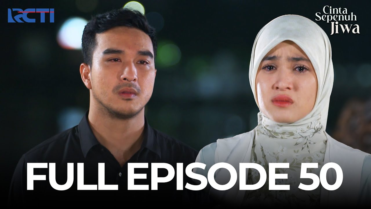 (FREE) FULL EPISODE 50 CINTA SEPENUH JIWA | DRAMA TERBAIK