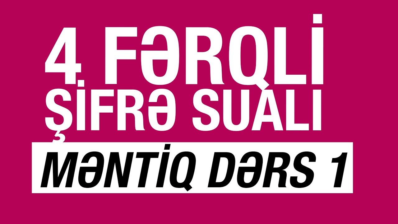 MƏNTİQ DƏRSİ 1 (Şifrələr)