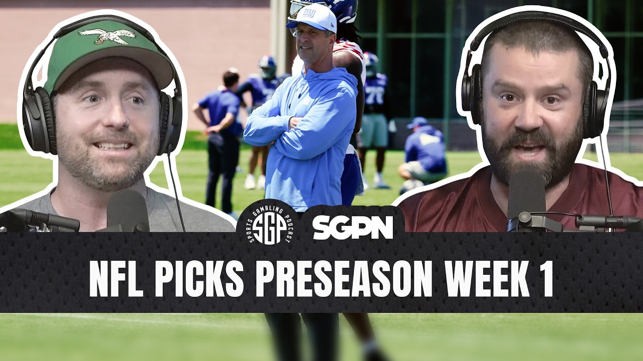 2026 NFL Preseason Week 1 Picks, Predictions & Best Bets (Ep. 2651)