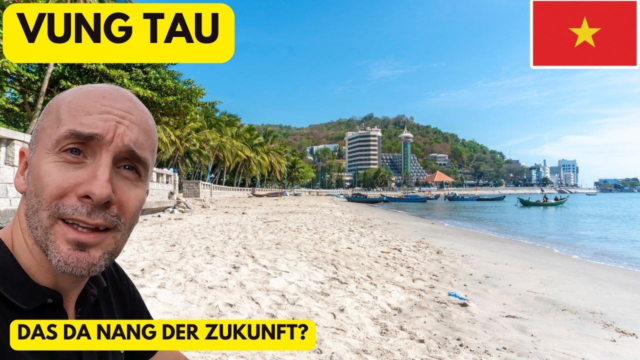 Warum VUNG TAU das neue DA NANG wird (2025 Analyse!)