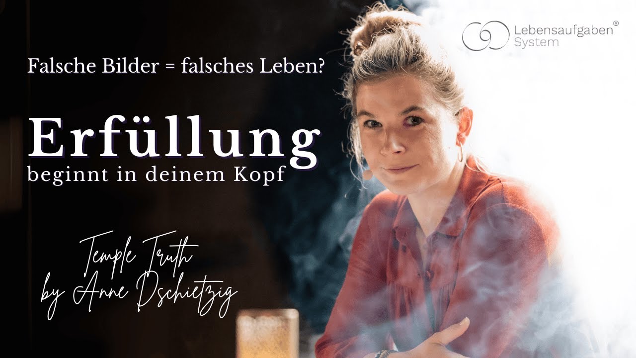 Temple Truth #2 – Erfüllung im Leben: Wie falsche Bilder dich blockieren (und was hilft)