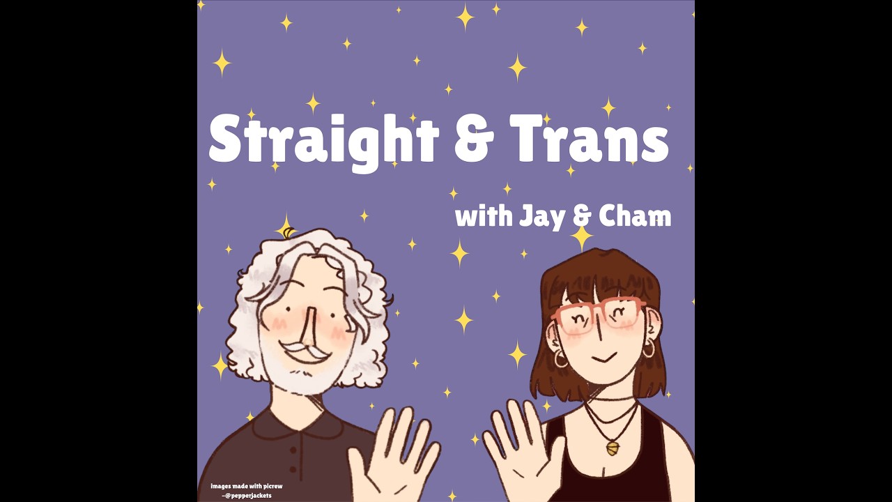Episode 4 HRT  Straight and Trans