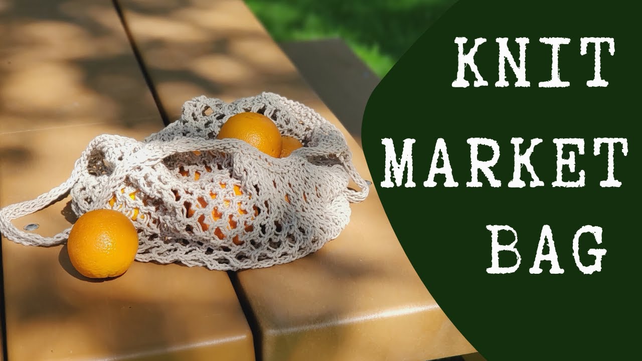 How to knit Market Bag (TUTORIAL)