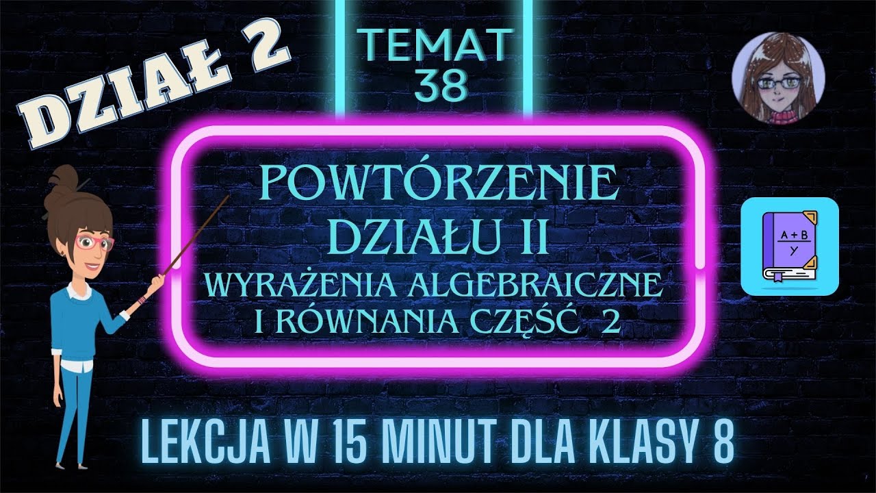 KLASA 8 TEMAT 38 Powtórzenie działu II wyrażenia algebraiczne i równania poziom 2 (zadania średnie)