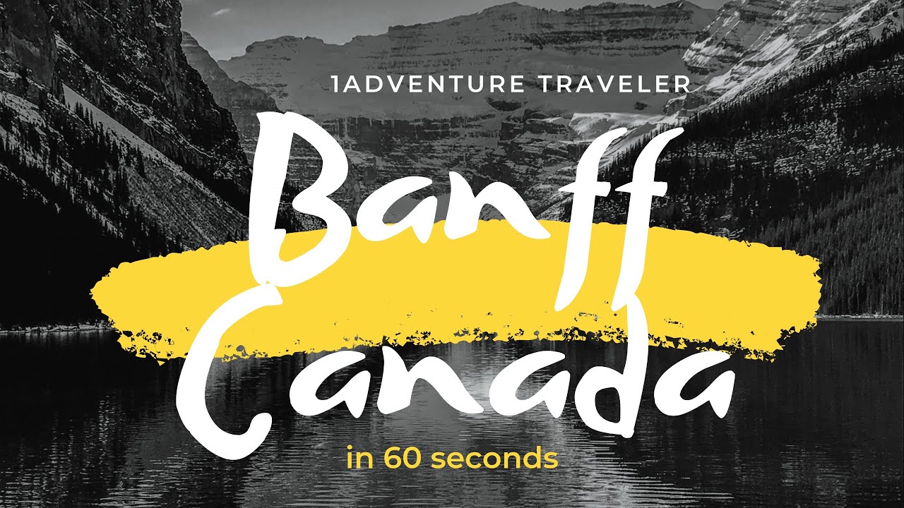 Banff Canada in 60 seconds