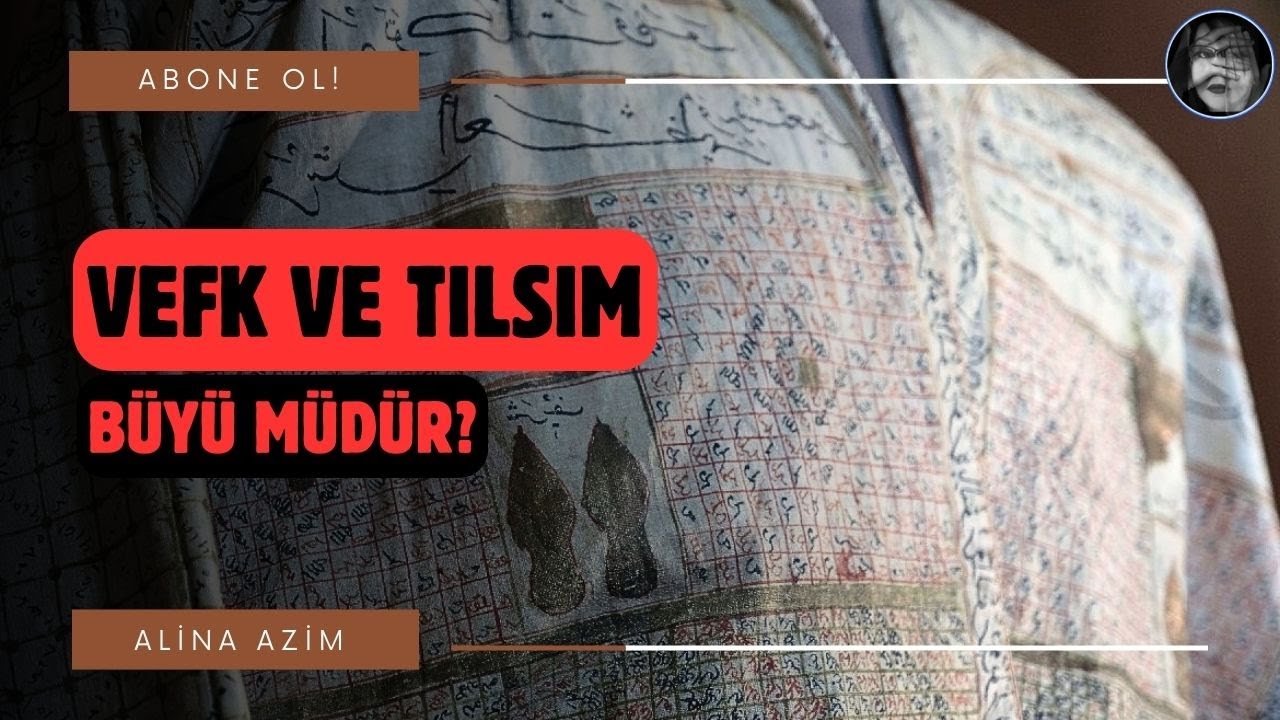 Vefk ve Tılsım Büyü müdür?